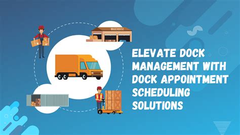Loading Dock Management and Dock Appointment .